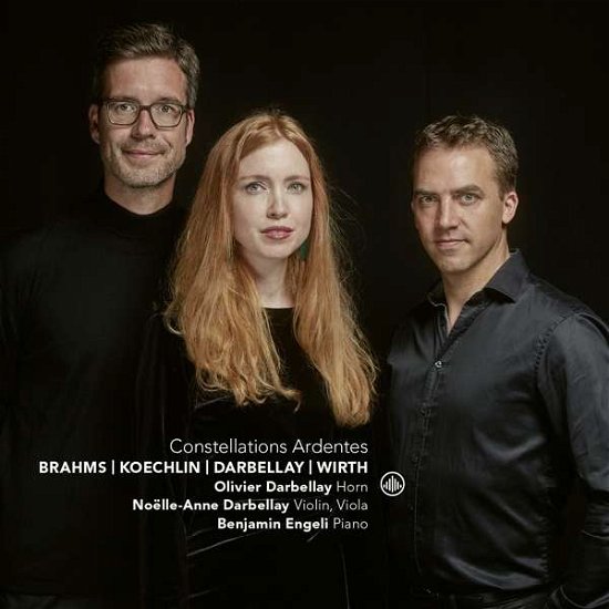 Cover for Olivier Darbellay / Noelle-anne Darbellay &amp; Benjamin Engeli · Constellations Ardentes: Brahms. Koechlin. Barbellay. Wirth (CD) (2018)