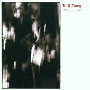 Cover for Tri O'trang · Fordivi (CD) (2002)