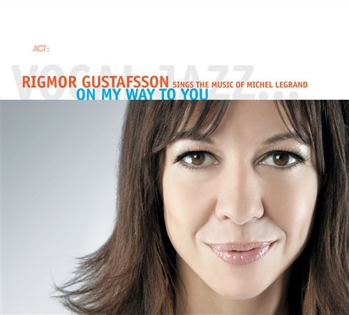 On My Way To You - Rigmor Gustafsson - Musik - ACT - 0614427971029 - 26. januar 2006