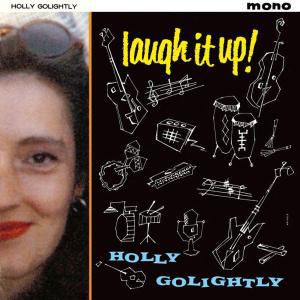 Laugh It Up - Holly Golightly - Musiikki - DAMAGED GOODS - 0615187326029 - perjantai 9. tammikuuta 2009