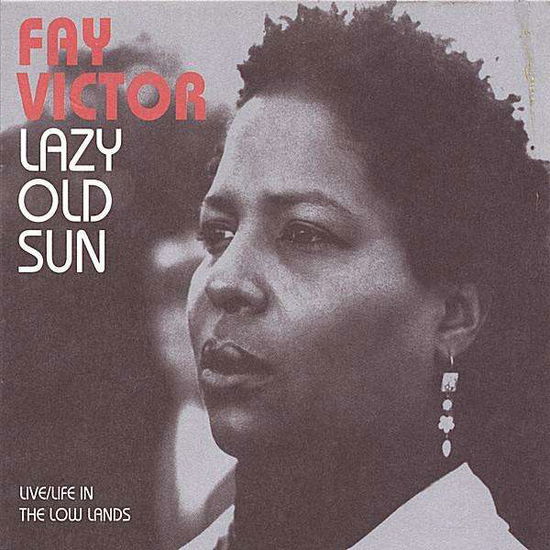 Cover for Fay Victor · Lazy Old Sun (Live / Life in the Low Lands) (CD) (2004)