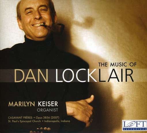 Music of Dan Locklair - Locklair / Keiser - Musik - LOF - 0617145111029 - 13. April 2010