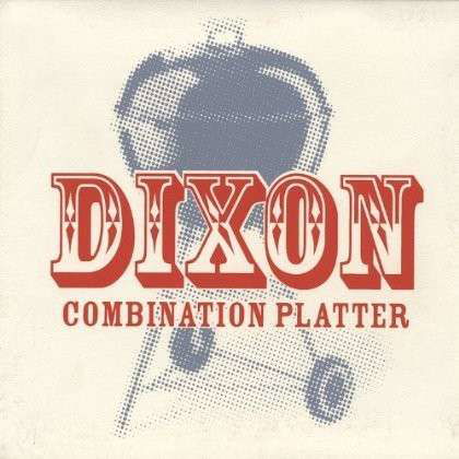 Cover for Dixon · Combination Platter (CD) (2002)