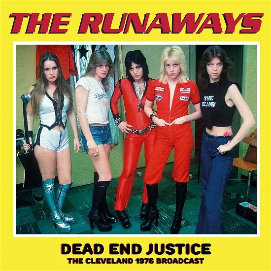 Dead End Justice: the Cleveland 1976 Broadcast - Runaways - Música - MIND CONTROL - 0634438586029 - 11 de junho de 2021