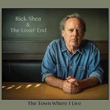 Cover for Shea, Rick -&amp; Losin' End- · Town I Where I Live In (CD) (2017)