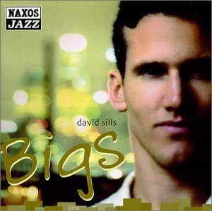 Bigs - David Sills - Musik - NAXOS JAZZ - 0636943707029 - 18 oktober 2001