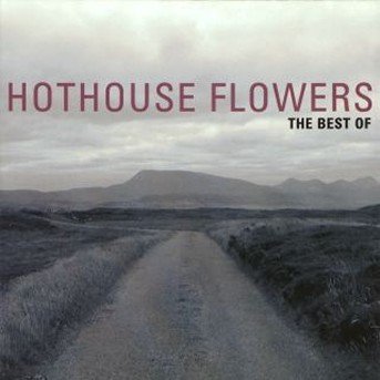 Cover for Hothouse Flowers  · The Best Of Hothouse Flowers (CD)