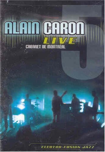 Cover for Alain Caron · Live at Cabaret De Montreal (DVD) (2008)