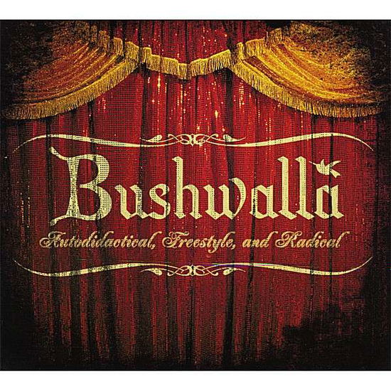 Cover for Bushwalla · Autodidactical, Freestyle and Radical (CD) (2009)