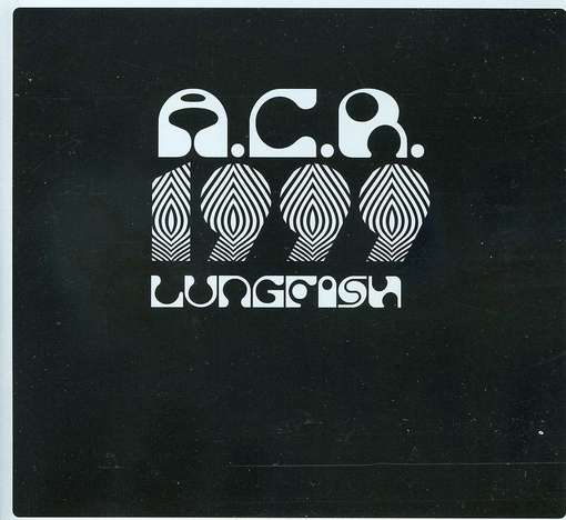 A.c.r. 1999 - Lungfish - Musikk - DISCHORD RECORDS - 0643859174029 - 15. mai 2012