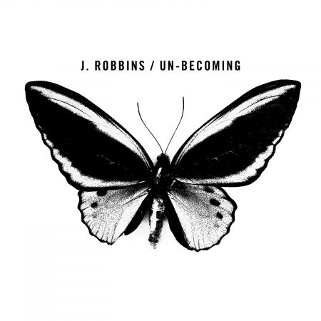 Un-becoming - J. Robbins - Musik - DISCHORD - 0643859187029 - 31 maj 2019