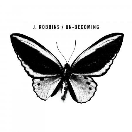 Cover for J. Robbins · Un-becoming (CD) (2019)