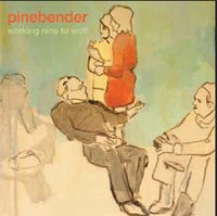Cover for Pinebender · Working Nine to Wolf (CD) (2006)