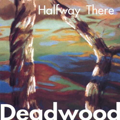 Halfway There - Deadwood Blues - Musiikki - CD Baby - 0657988013029 - tiistai 8. huhtikuuta 2003