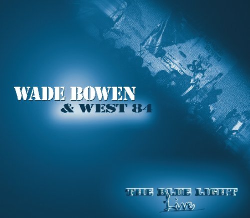 Cover for Wade Bowen · Blue Light Live (CD) (2010)