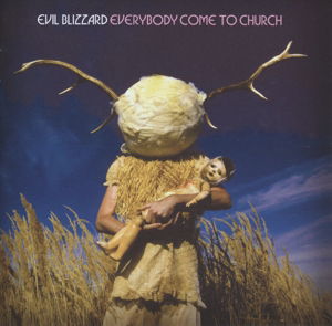 Cover for Evil Blizzard · Everybody Come To Church (CD) (2019)