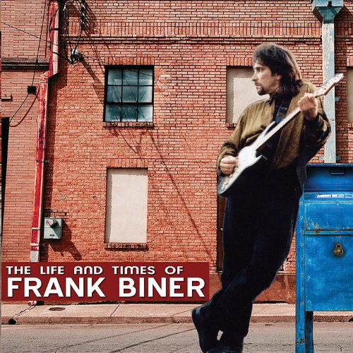 Cover for Frank Biner · Life and Times of Frank Biner (CD) (2012)