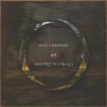 Dan Arborise · Around In Circles (CD) (2006)