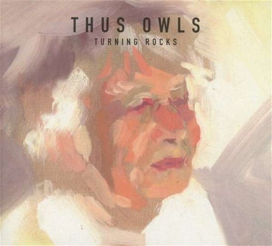 Turning Rocks - Thus Owls - Muziek - SECRET CITY - 0680341340029 - 7 april 2014