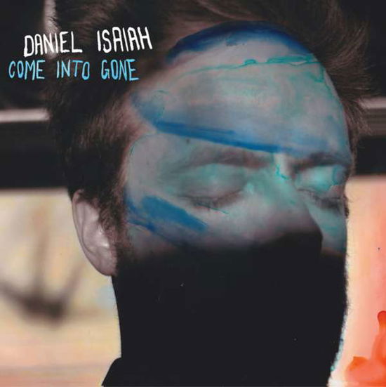 Cover for Daniel Isaiah · Come into Gone (CD) (2015)