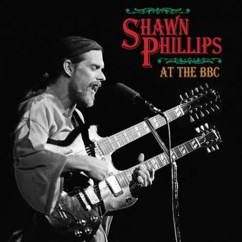 At The BBC - Shawn Phillips - Musik - HUX RECORDS - 0682970001029 - 23 februari 2009