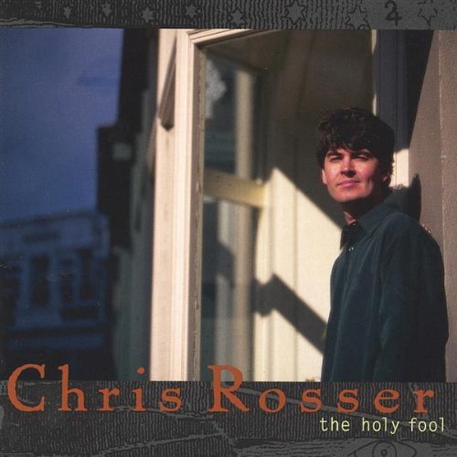 Holy Fool - Chris Rosser - Musik - Isg - 0703034202029 - 30 januari 2001