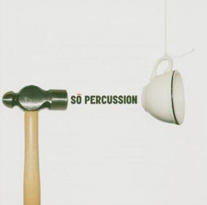 So Percussion - So Percussion - Muzyka - CANTALOUPE MUSIC - 0713746300029 - 4 stycznia 2011