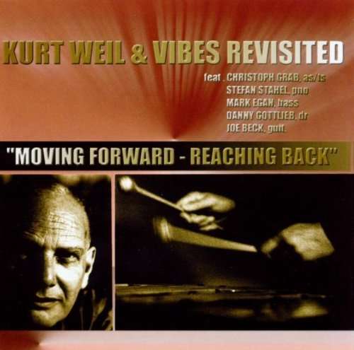 Weil,kurt & Vibes Revisited · Moving Forward - Reaching Back (CD) (2000)