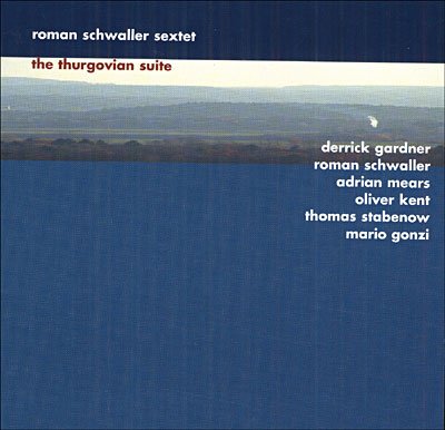 Roman -Sextet- Schwaller · Thurgovian Suite (CD) (2006)