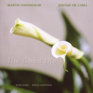 Cover for Dahanukar &amp; De Carli · The Good Life (CD) (2016)