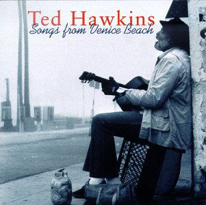 Songs from Venice Beach - Ted Hawkins - Musikk - EVIDENCE - 0730182800029 - 3. oktober 1995