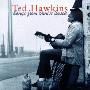 Songs From Venice Beach - Ted Hawkins - Música - EVIDENCE - 0730182800029 - 30 de julho de 1985