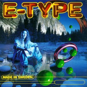 Made in Sweden - E-type - Musiikki - Universal - 0731452393029 - torstai 3. marraskuuta 1994