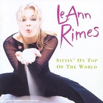 Cover for Leann Rimes · Sittin on Top of the World (CD) (2010)