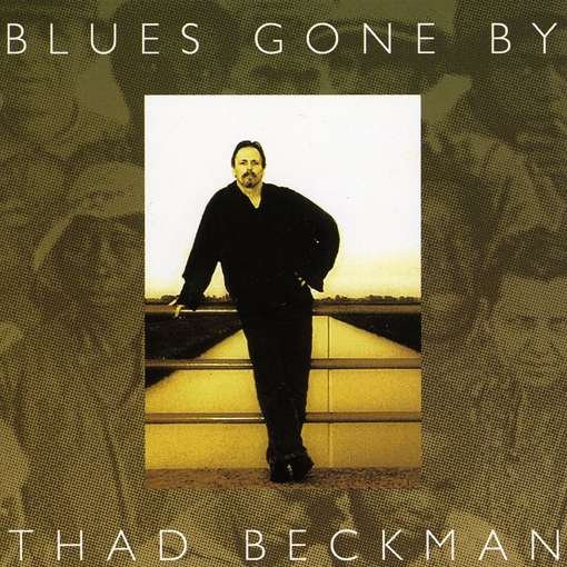 Cover for Thad Beckman · Blues Gone by (CD) (2006)