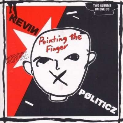Cover for Kevin Coyne · Pointing the Finger &amp; Politicz (CD) (2002)