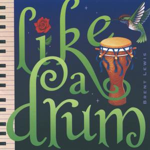 Cover for Brent Lewis · Like a Drum (CD) (2002)