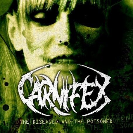 Cover for Carnifex · Diseased &amp; the Poisioned (CD) (2008)