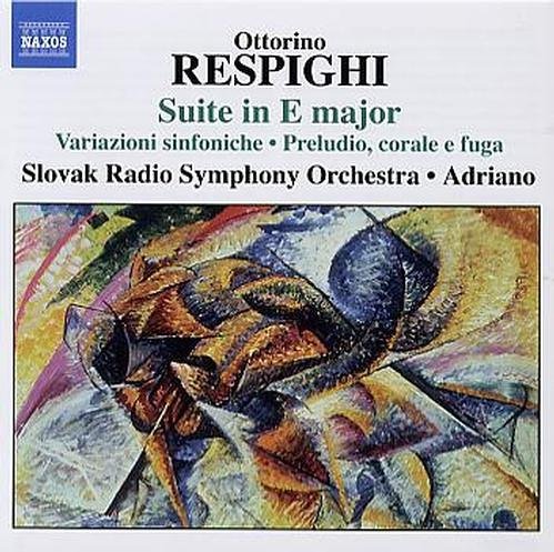 Suite In E Major - O. Respighi - Music - NAXOS - 0747313282029 - November 7, 2005
