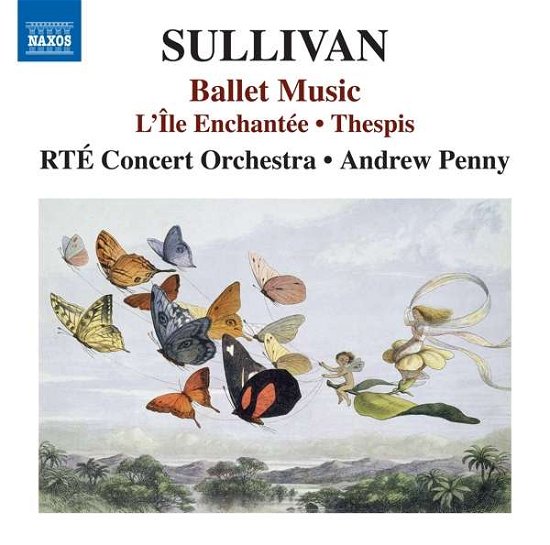 Cover for Rte Concert Orchestra / Penny · Arthur Sullivan: Ballet Music - LIle Enchantee. Thespis (CD) (2021)