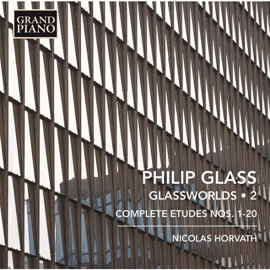 Glassworlds 2 - Philip Glass - Musik - GRAND PIANO - 0747313969029 - 9. september 2015