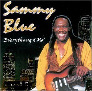 Cover for Sammy Blue · Everythang &amp; Mo' (CD) (2003)