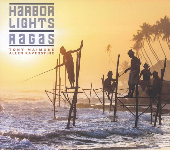 Cover for Ravenstine Allen  Tony Maimon · Harbor Lights Ragas (CD) (2024)