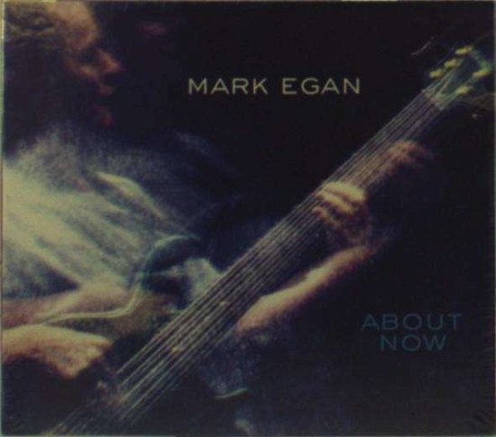 Cover for Mark Egan · About Now (CD) (2014)