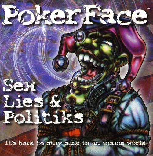 Sex Lies & Politiks - Poker Face - Musik - CD Baby - 0755743710029 - 14. marts 2000