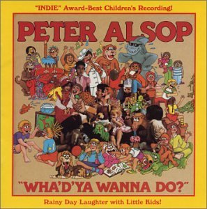 Cover for Peter Alsop · Wha'd Ya Wanna Do (CD) (2012)