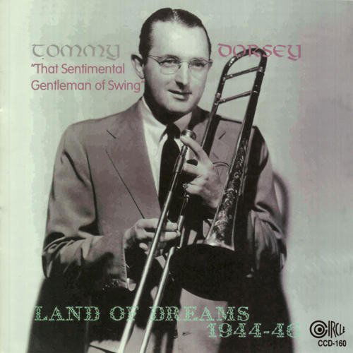 Cover for Tommy Dorsey · Land Of Dreams 1944-46 (CD) (2014)