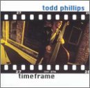 Cover for Todd Phillips · Timeframe (CD) (1995)