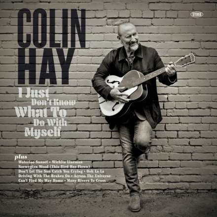 I Just Dont Know What To Do With Myself - Colin Hay - Music - COMPASS - 0766397478029 - August 20, 2021