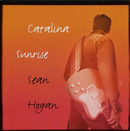 Cover for Sean Hogan · Catalina Sunrise (CD) (2008)